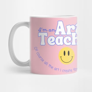 I'm an Art Teacher Mug